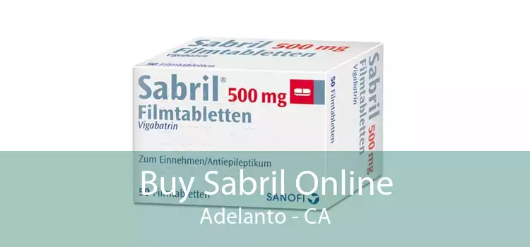 Buy Sabril Online Adelanto - CA