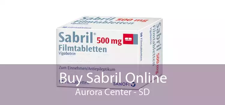 Buy Sabril Online Aurora Center - SD