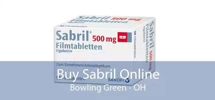 Buy Sabril Online Bowling Green - OH
